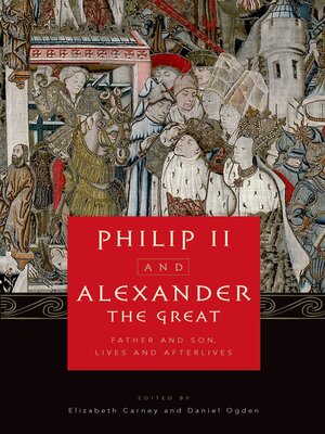 cover image of Philip II and Alexander the Great